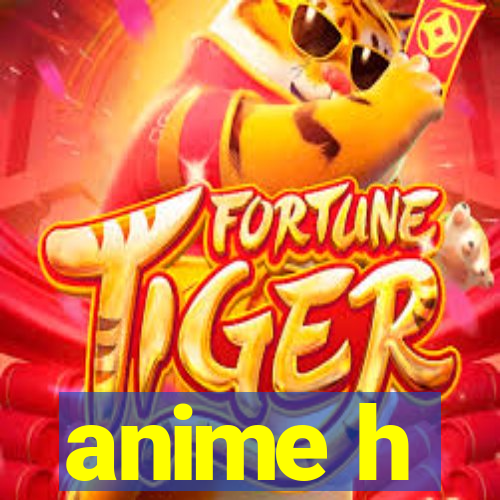 anime h